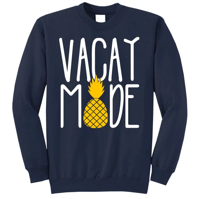 Vacay Mode Cute Pineapple Tall Sweatshirt