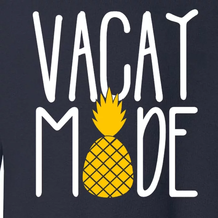 Vacay Mode Cute Pineapple Toddler Sweatshirt