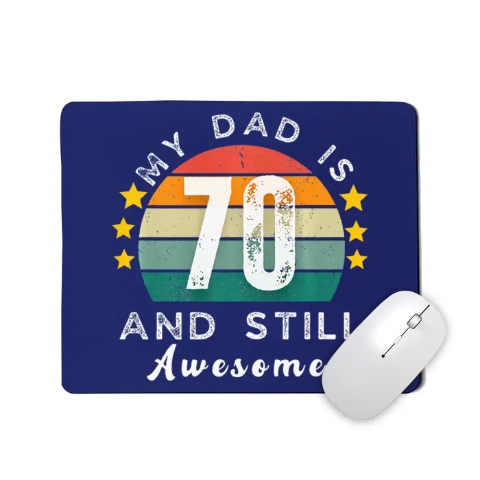 Vintage My Dad Is 70 And Still Awesome 70th Birthday Party Mousepad