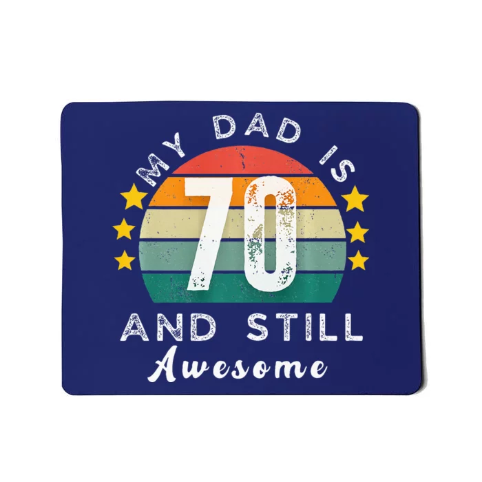 Vintage My Dad Is 70 And Still Awesome 70th Birthday Party Mousepad