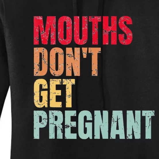 Vintage Mouths DonT Get Pregnant Women's Pullover Hoodie