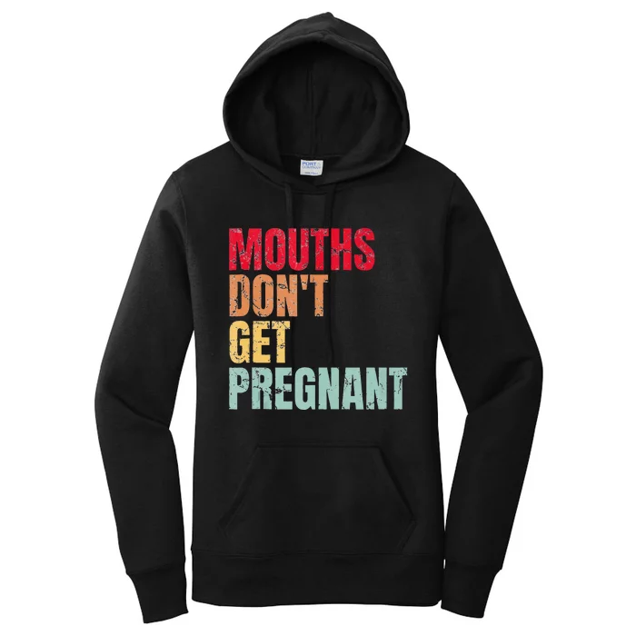 Vintage Mouths DonT Get Pregnant Women's Pullover Hoodie