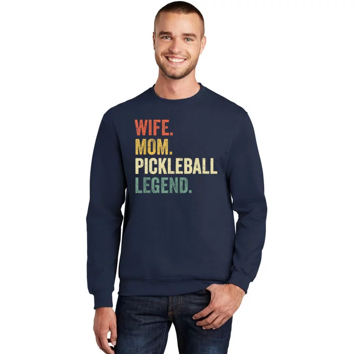 Vintage Mothers Day Pickleball Funny Wife Mom Legend Gift Tall Sweatshirt