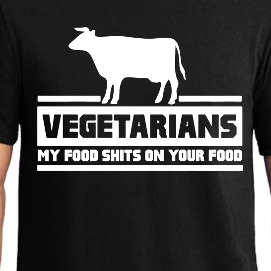 Vegetarians My Food Shits On Your Food Pajama Set