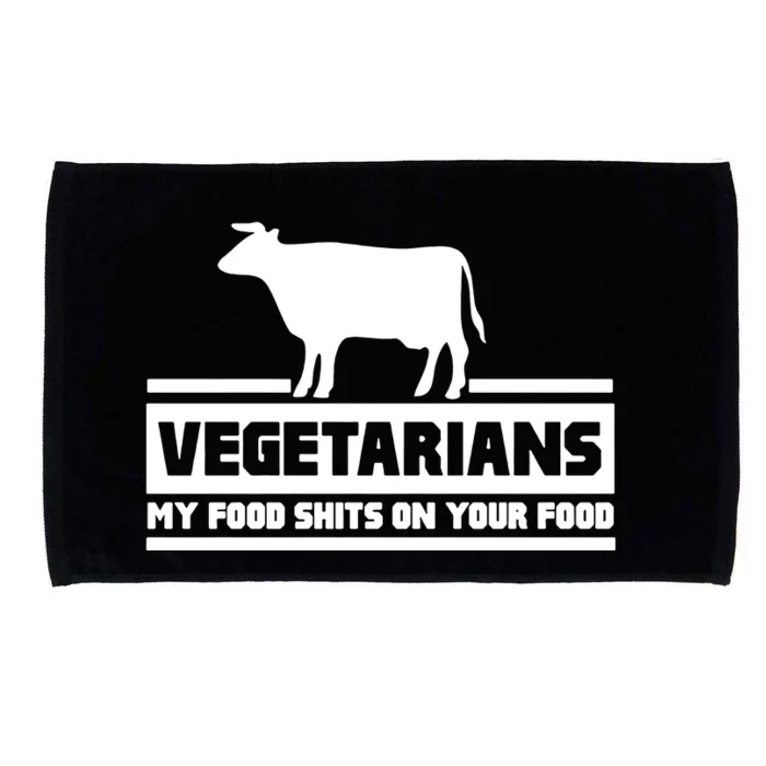 Vegetarians My Food Shits On Your Food Microfiber Hand Towel