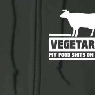 Vegetarians My Food Shits On Your Food Full Zip Hoodie