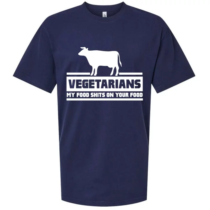 Vegetarians My Food Shits On Your Food Sueded Cloud Jersey T-Shirt