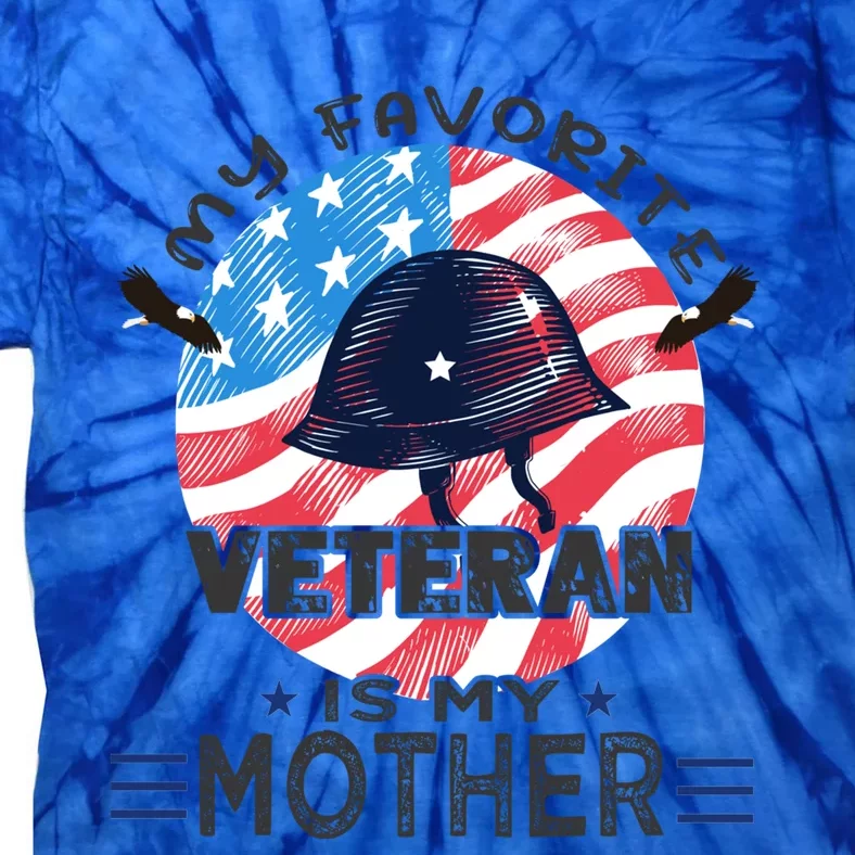 Veteran Mother Favorite Veteran Mother's Day Proud Son Gift Tie-Dye T-Shirt