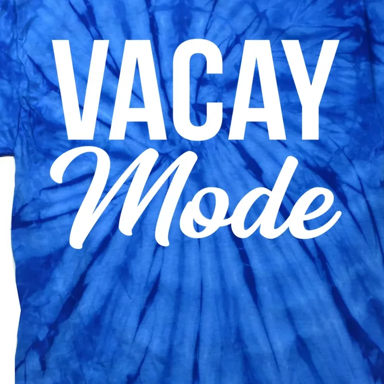 Vacay Mode Funny Family Vacation Gift Tie-Dye T-Shirt