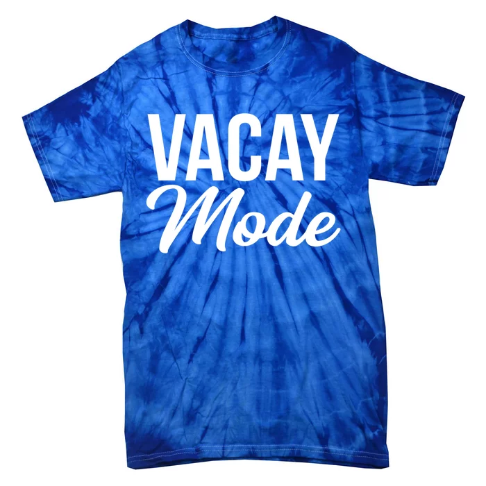 Vacay Mode Funny Family Vacation Gift Tie-Dye T-Shirt