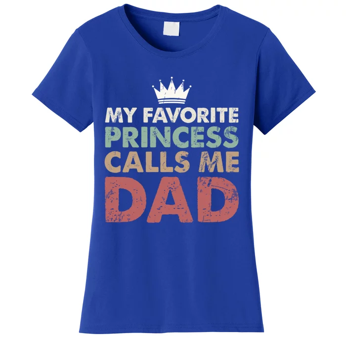 Vintage My Favorite Princess Calls Me Dad Daddy Daughter Gift Women's T-Shirt