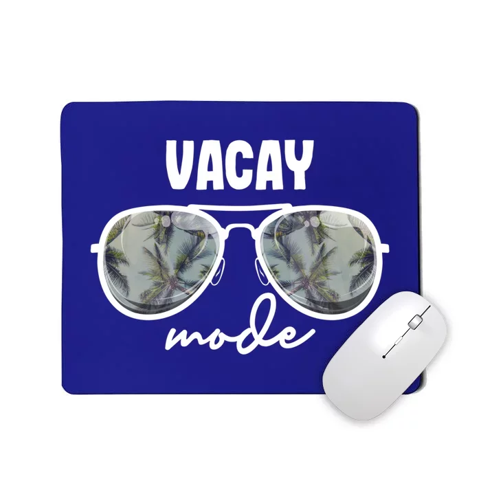 Vacay Mode Funny Vacation Cruise Ship Sunglasses Summer Great Gift Mousepad