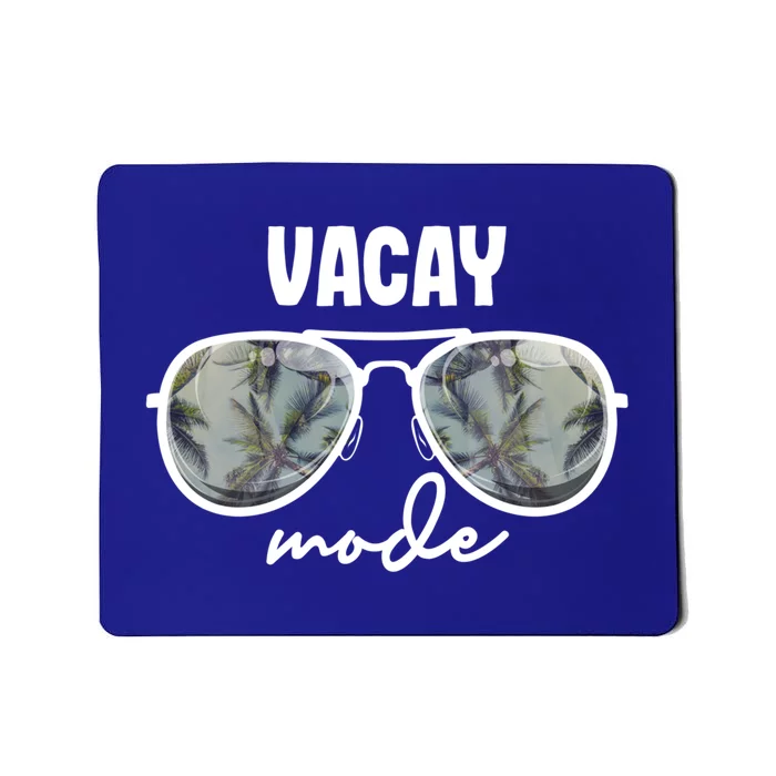 Vacay Mode Funny Vacation Cruise Ship Sunglasses Summer Great Gift Mousepad