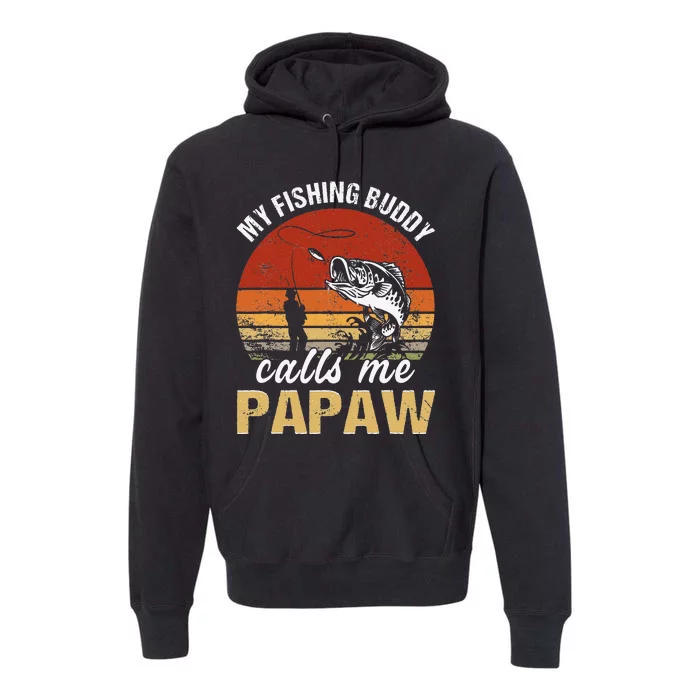 Vintage My Fishing Buddy Calls Me Papaw Family Fathers Day Premium Hoodie