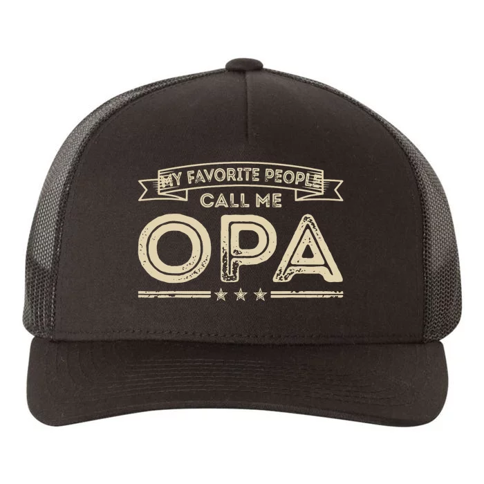 Vintage My Favorite People Call Me Opa Gift Yupoong Adult 5-Panel Trucker Hat