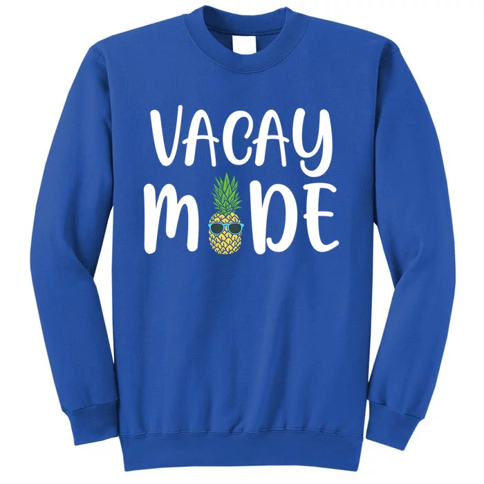 Vacay Mode Funny Cute Gift Tall Sweatshirt