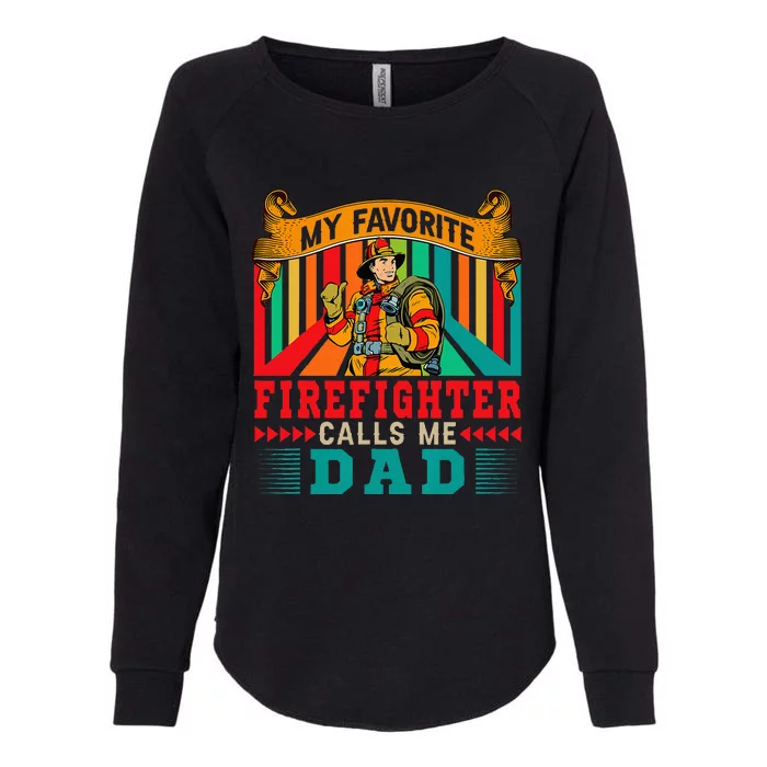 Vintage My Favorite Firefighter Calls Me Dad Fathers Day Womens California Wash Sweatshirt