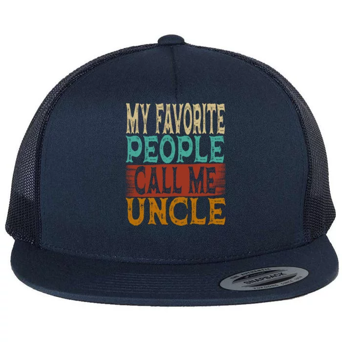 Vintage My Favorite People Call Me Uncle Gift Flat Bill Trucker Hat