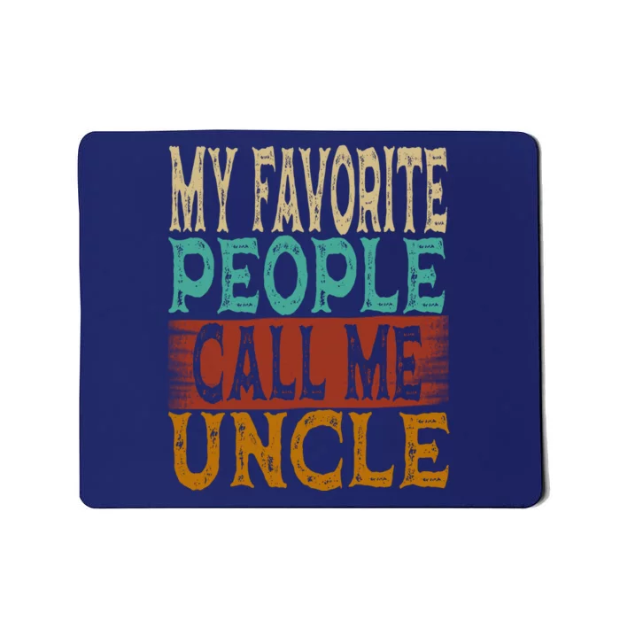 Vintage My Favorite People Call Me Uncle Gift Mousepad