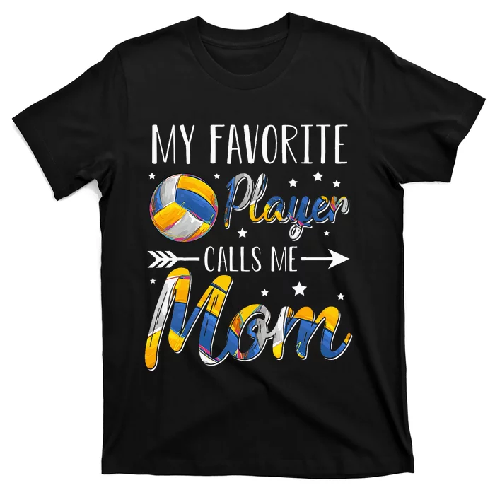 Volleyball My Favorite Player Calls Me Mom T-Shirt