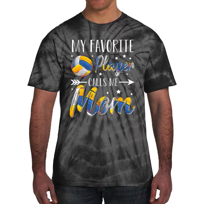 Volleyball My Favorite Player Calls Me Mom Tie-Dye T-Shirt