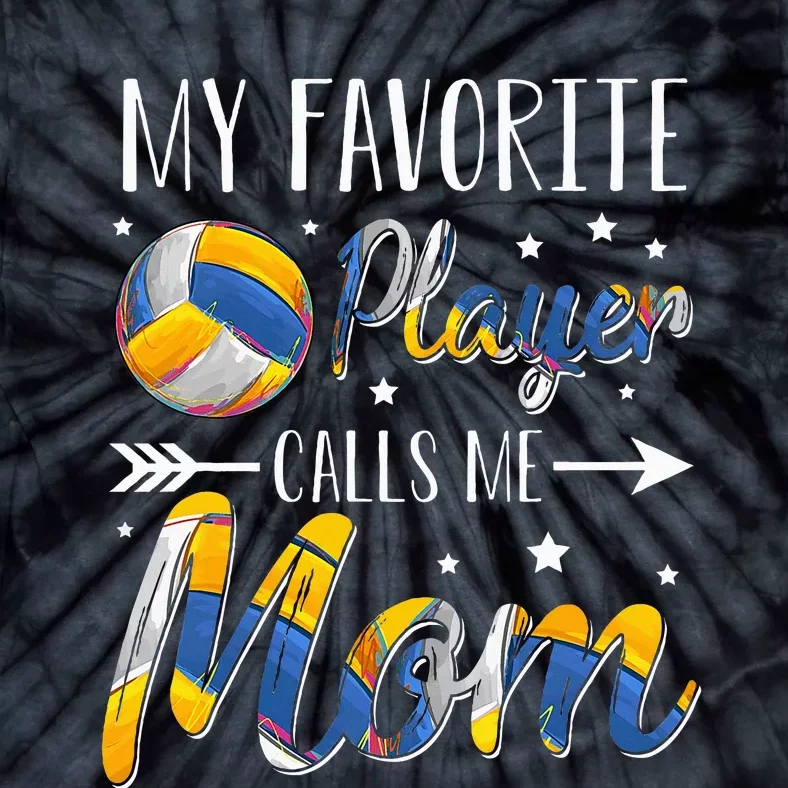 Volleyball My Favorite Player Calls Me Mom Tie-Dye T-Shirt