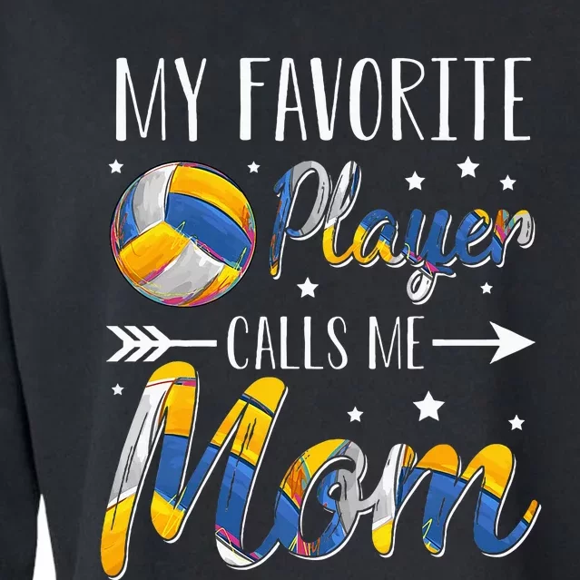 Volleyball My Favorite Player Calls Me Mom Cropped Pullover Crew