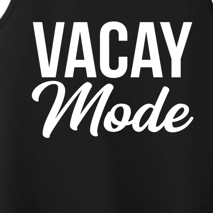 Vacay Mode Funny Family Vacation Gift Performance Tank