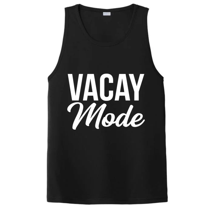 Vacay Mode Funny Family Vacation Gift Performance Tank