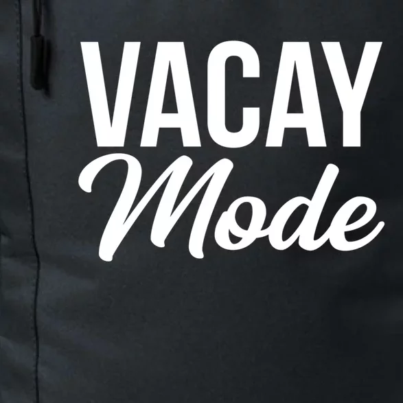 Vacay Mode Funny Family Vacation Gift Daily Commute Backpack