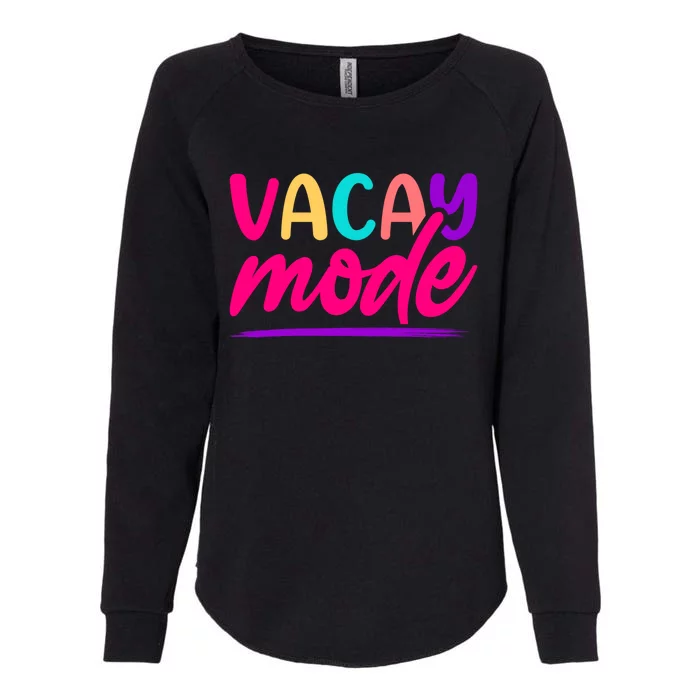 Vacay Mode Family Beach Vacation Summer Gift Womens California Wash Sweatshirt