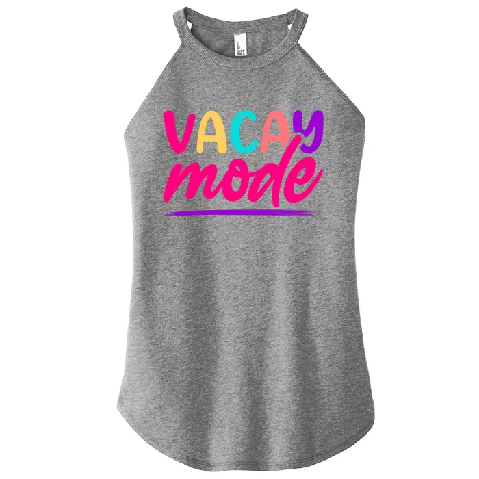 Vacay Mode Family Beach Vacation Summer Gift Women’s Perfect Tri Rocker Tank