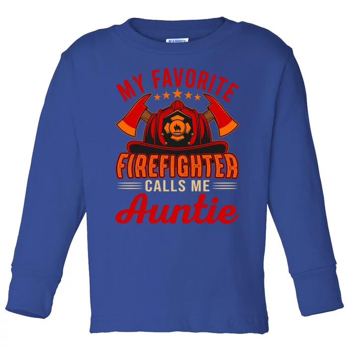 Vintage My Favorite Firefighter Calls Me Auntie Funny Job Funny Gift Toddler Long Sleeve Shirt