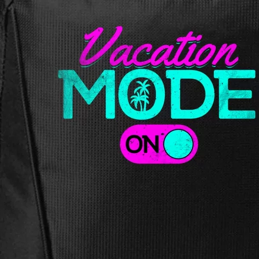 Vacation Mode Going On Vacation Beach Vacation Mode On Gift City Backpack