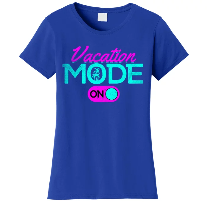 Vacation Mode Going On Vacation Beach Vacation Mode On Gift Women's T-Shirt