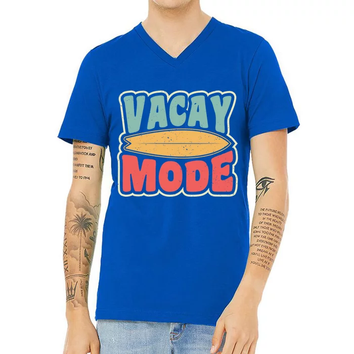 Vacay Mode Gift Vacation Mode Meaningful Gift V-Neck T-Shirt