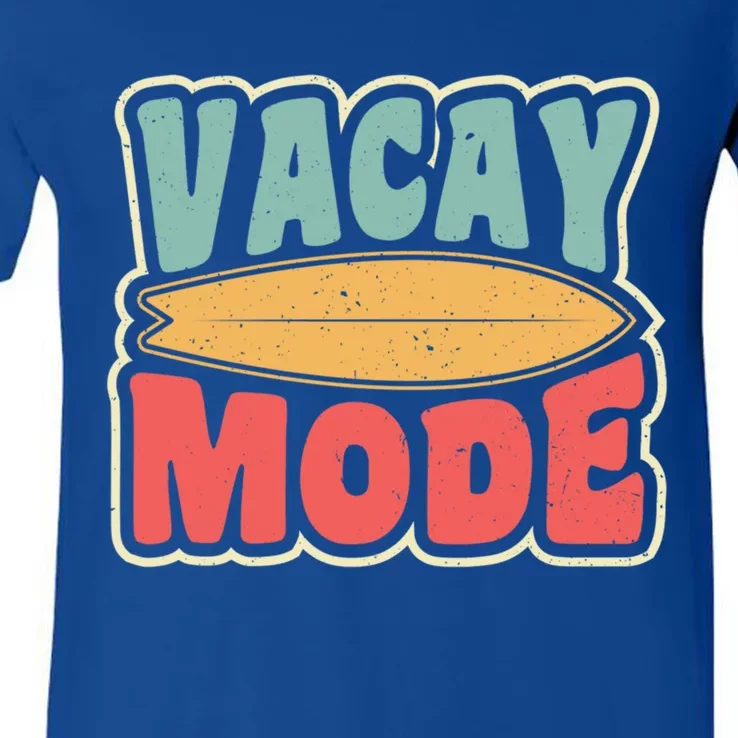 Vacay Mode Gift Vacation Mode Meaningful Gift V-Neck T-Shirt