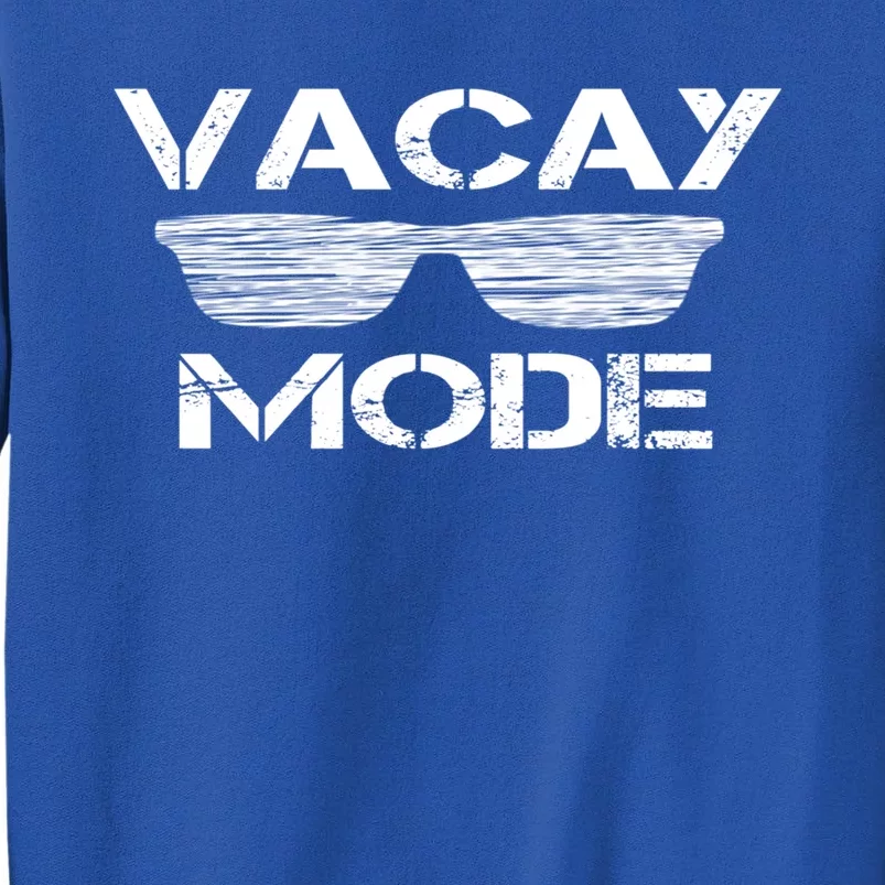 Vacay Mode Gift Vacation Style Gift Tall Sweatshirt