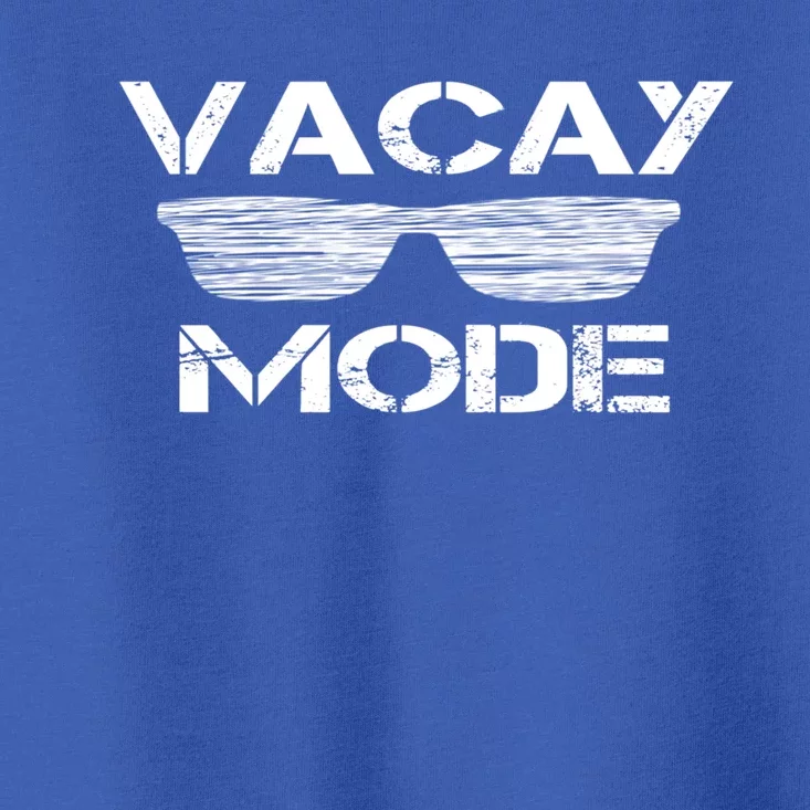 Vacay Mode Gift Vacation Style Gift Toddler T-Shirt