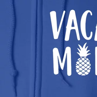 Vacay Mode Great Gift Pineapple Summer Vibes Great Gift Full Zip Hoodie