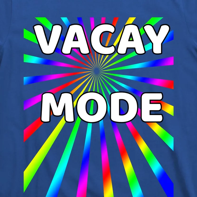 Vacay Mode Gift T-Shirt