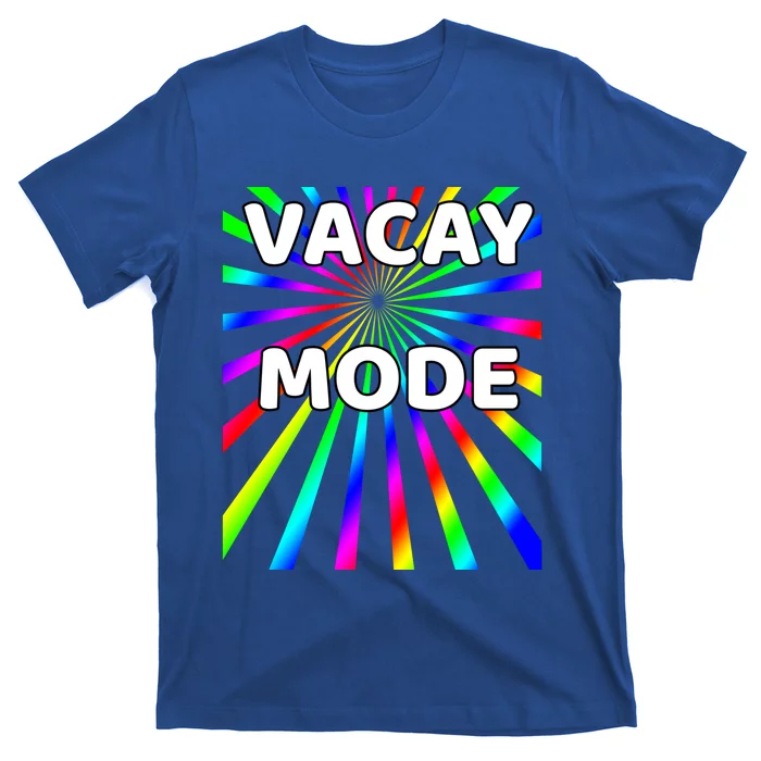 Vacay Mode Gift T-Shirt