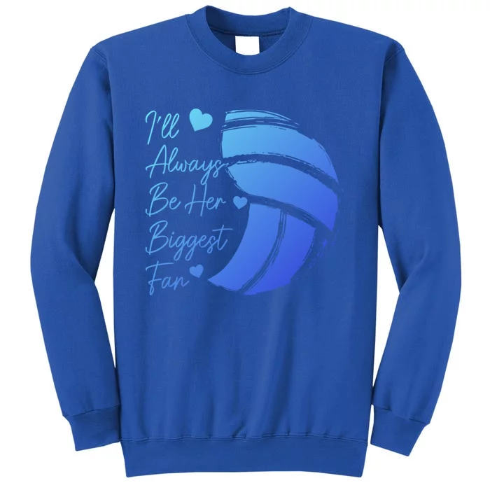 Volleyball Mom Her Biggest Fan Volleyball Daughter Gift Sweatshirt