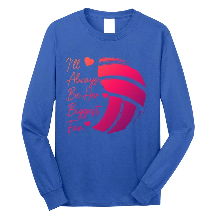 Volleyball Mom Her Biggest Fan Volleyball Daughter Gift Long Sleeve Shirt