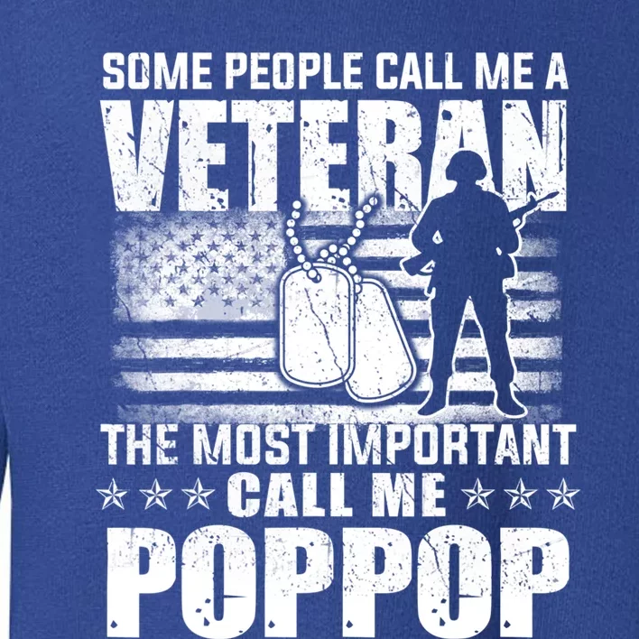 Veteran Most Important Call Me Pop Pop Grandpa Father's Day Great Gift Toddler Sweatshirt