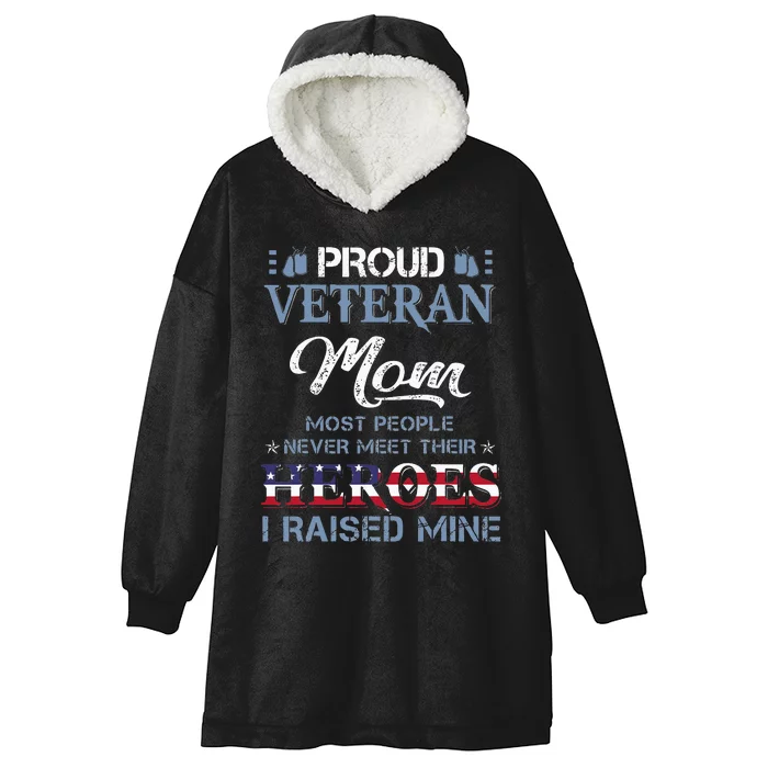 Veteran Mom I Raised My Hero America American Armed Forces Hooded Wearable Blanket