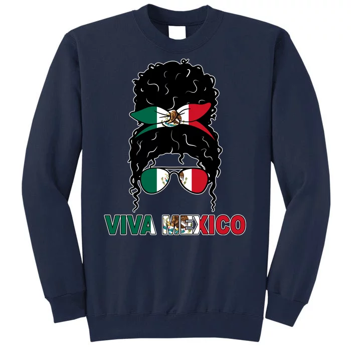 Viva Mexico Independence Day Hispanic Mexican Pride Tall Sweatshirt