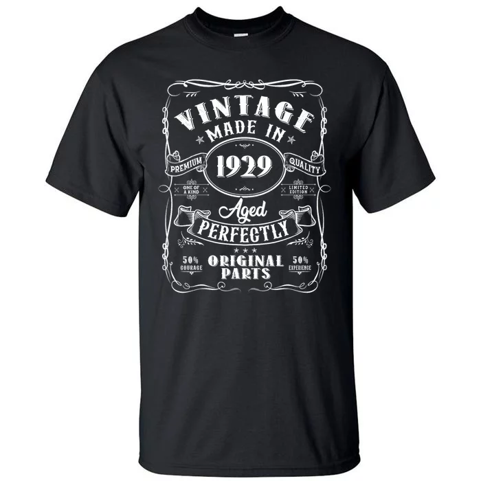 Vintage Made In 1929 One Of A Kind Limited Edition Aged Perfectly Original Parts Tall T-Shirt