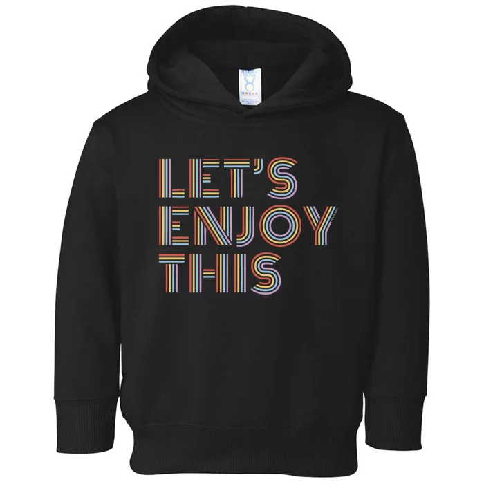 Vegas Matt LetS Enjoy This Toddler Hoodie