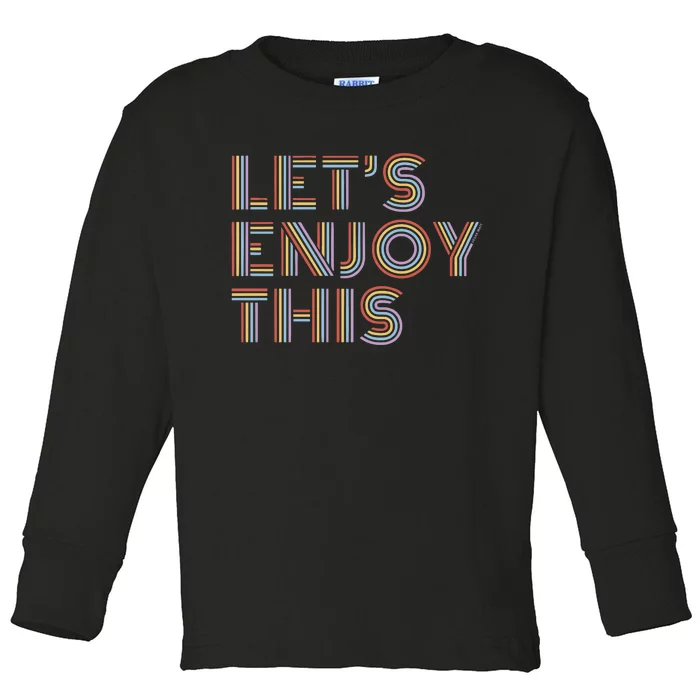 Vegas Matt LetS Enjoy This Toddler Long Sleeve Shirt